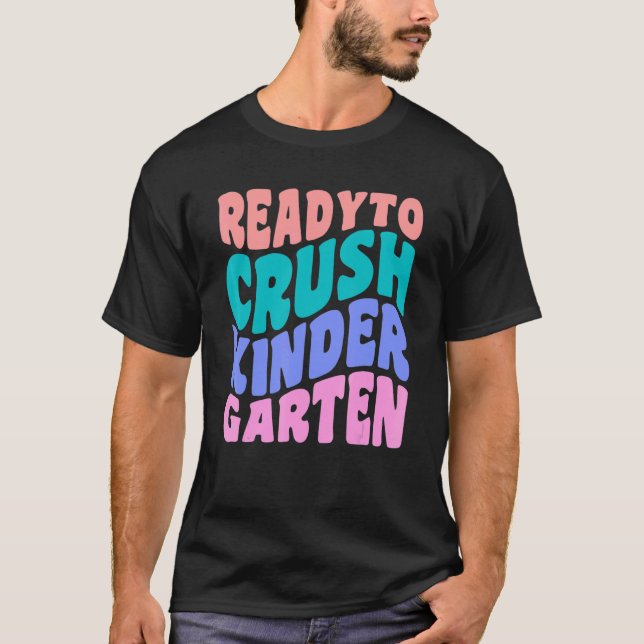 Ready To Crush Kindergarten Wavy Text Back To Scho T Shirt (Framsida)