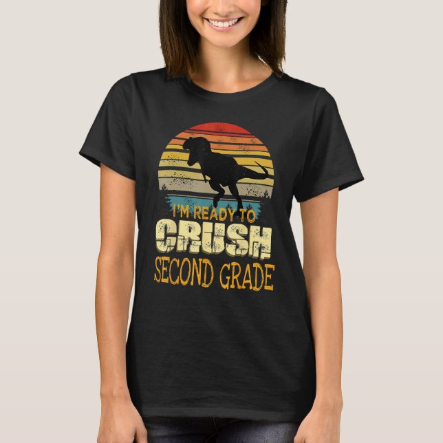 Ready To Crush Second 2nd Grade Dinosaur Back To S T Shirt (Framsida)