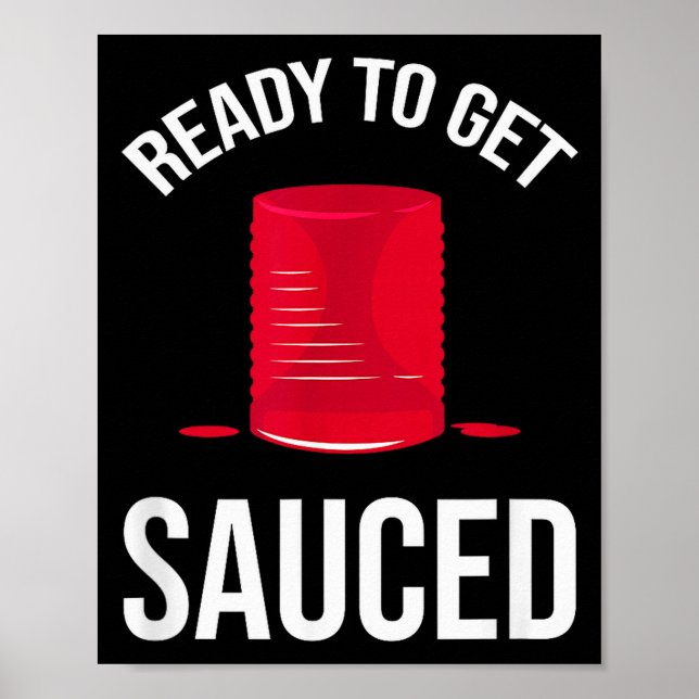 Ready To Get Sauced Funny Cranberry Sauce Thanksgi Poster (Framsidan)