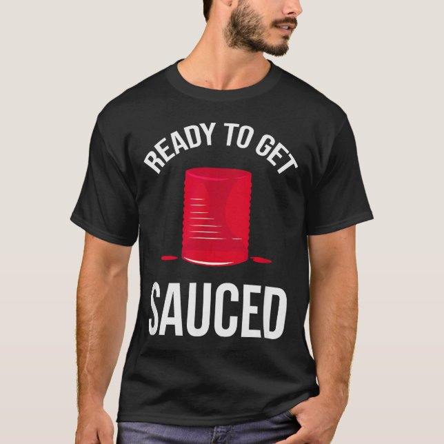 Ready To Get Sauced Funny Cranberry Sauce Thanksgi T Shirt (Framsida)