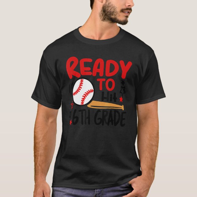 Ready To Hit 6th Grade Student Back To School Base T Shirt (Framsida)