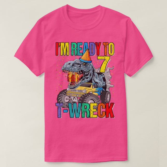 Ready To T-Wreck 7 Dinosaur Monster Truck 7th Birt T Shirt (Design framsida)