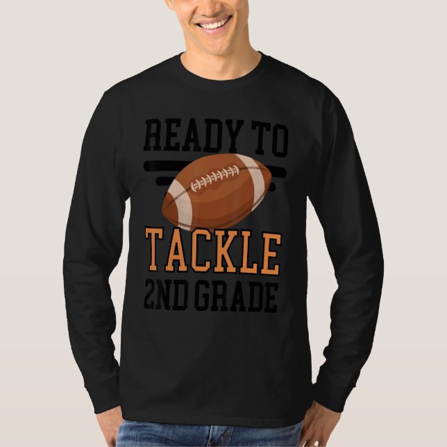 Ready To Tackle Second Grade Football First Day Sc T Shirt (Framsida)