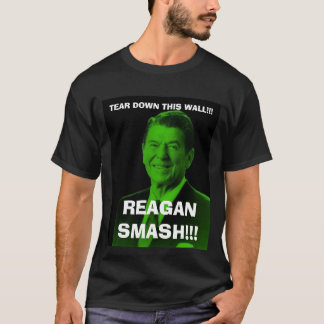 reagan_smash REVA BESEGRAR DENNA VÄGG!!! , REAGAN T Shirt