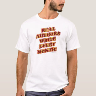 Real Authors Skriva Varje månad Funny Slogan T Shirt