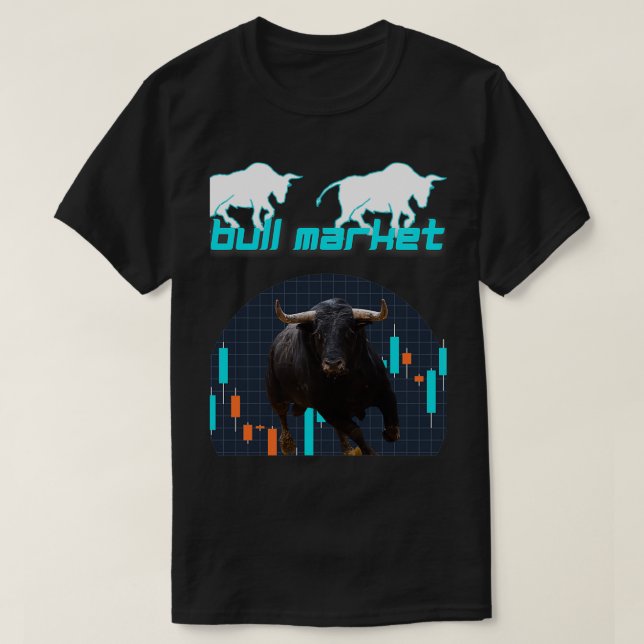 Real Bull Stock Market quotBull Marketquot T Shirt (Design framsida)