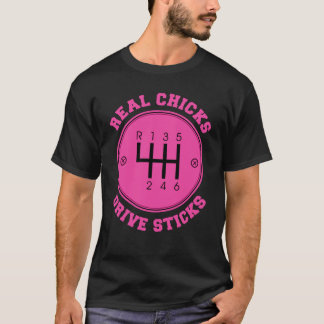 Real Chick Drive Sticks Manual Transmission Gift T Shirt