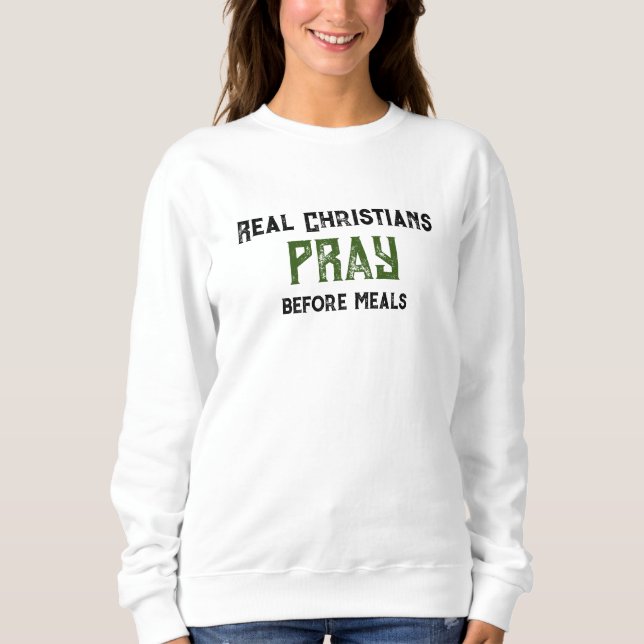 "Real Christians Pray" "Kvinnors sötskjorta" T Shirt (Framsida)