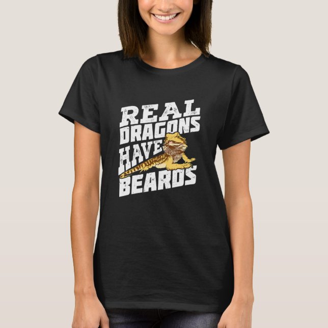 Real Dragons Have Beards Bearded Dragon T Shirt (Framsida)