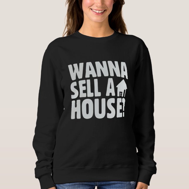 Real Estate and Realtor Saying Wanna Sell A House T Shirt (Framsida)