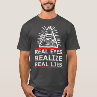 Real Eyes Realize Real Lies Anti NWO T Shirt