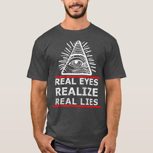 Real Eyes Realize Real Lies Anti NWO T Shirt (Framsida)