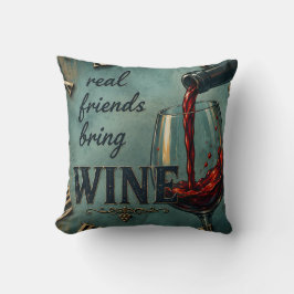 Real Friends Bring Wine Bar Decor Kudde