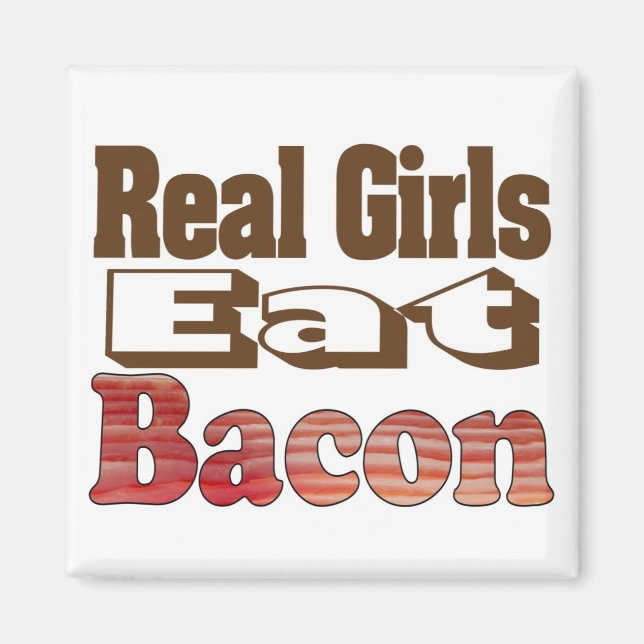 Real Girls Eat Bacon Magnet (Framsidan)