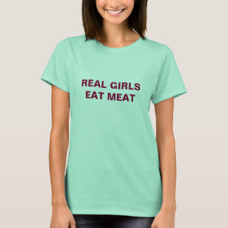 REAL GIRLS EAT KÖTT T-SHIRT