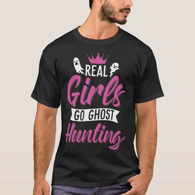 Real Girls Go Ghost Hunting  Ghost Hunter Artwork T Shirt (Framsida)