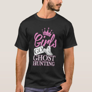 Real Girls Go Ghost Hunting Ghost Hunter Paranorma T Shirt