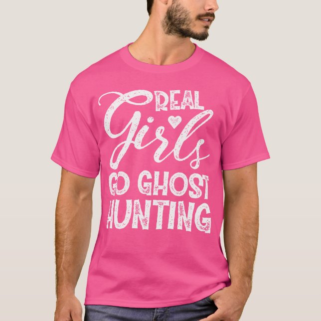 Real Girls Go Ghost Hunting T Shirt (Framsida)
