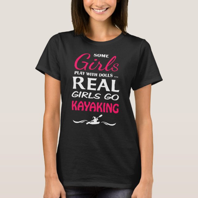 Real Girls Go Kayaking T Shirt (Framsida)