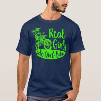 Real Girls Ride Dirt Bikes Funny Gift for Girl T Shirt