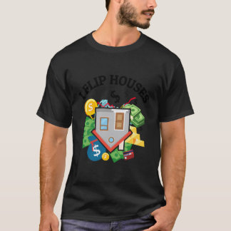 Real Gods Investor I Flip Houses T Shirt