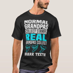 Real Grandpas Collect Shark Teeth Shark Teeth Coll T Shirt
