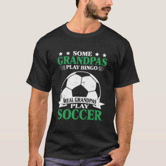Real Grandpas Play Soccer Grandfather Soccer T Shirt