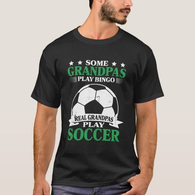 Real Grandpas Play Soccer Grandfather Soccer T Shirt (Framsida)