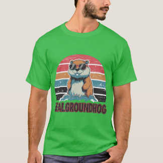 Real Groundhog T Shirt