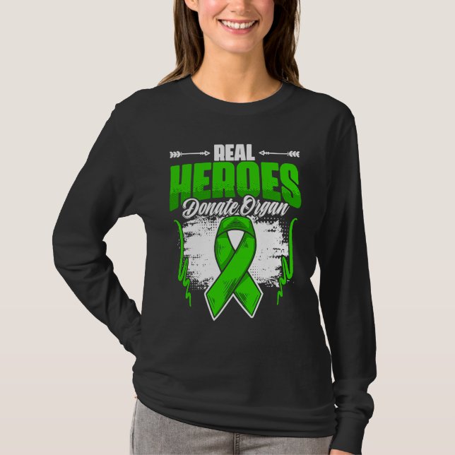 Real Heroes Donate Organ  Kidney Transplant Donate T Shirt (Framsida)