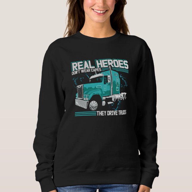 Real Heroes Don't Wear Capes They Drive Trucks Tru T Shirt (Framsida)