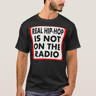 Real Hip-Skutt finns inte på radion - T-Shirt
