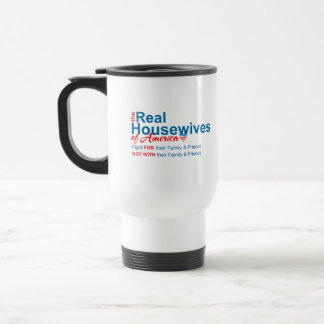 Real Housewives Travel Coffee Mug Resemugg