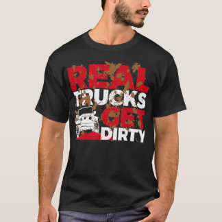 Real Lastbilar Hämta Dirty Lera Tävla Funny Lera B T Shirt