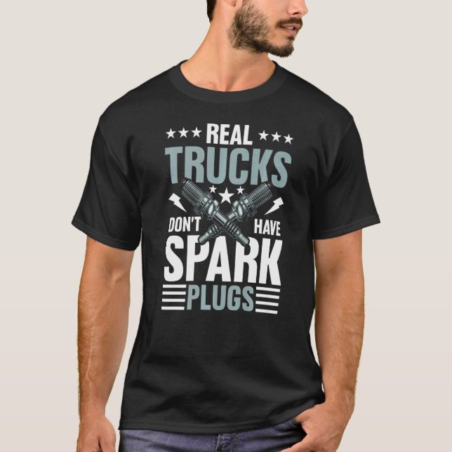 Real Lastbilar har inga gnisttändningar för Lastbi T Shirt (Framsida)