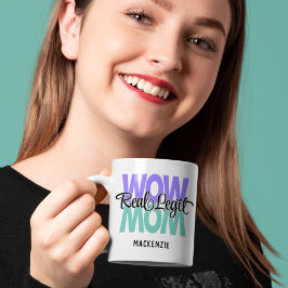 Real Legit Wow Mamma Skriv ut kaffe Mugg