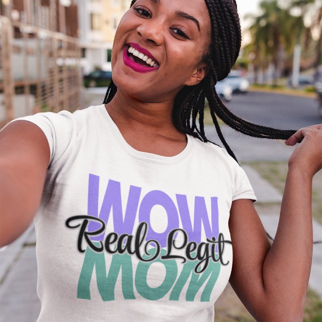 Real Legit Wow Mamma Skriv ut (Lila & skalning) T Shirt (Skapare uppladdad)