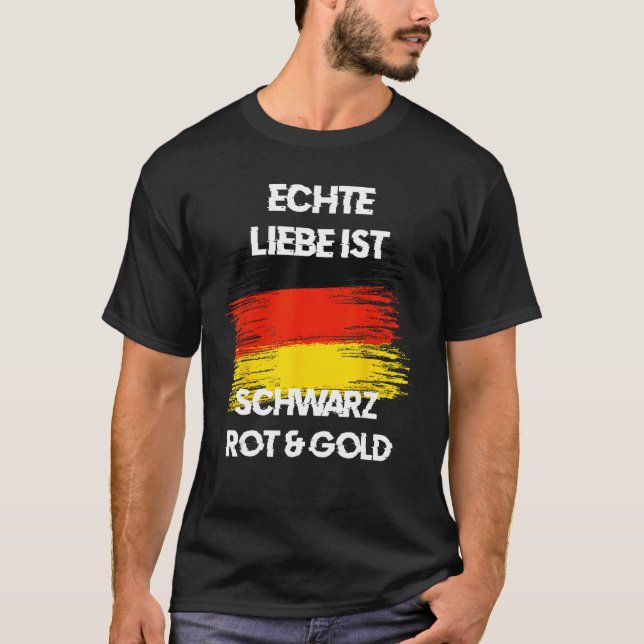 Real Love is Black Red Yellow German Flag Patriots T Shirt (Framsida)