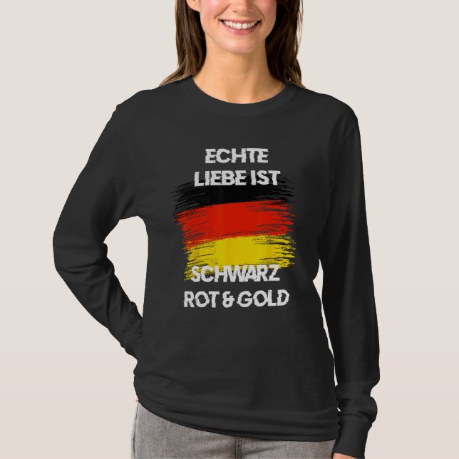 Real Love is Black Red Yellow German Flag Patriots T Shirt (Framsida)