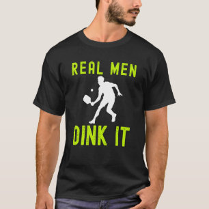 REAL MANAR DINK IT HUMERUS PICKLEBALL FÖR MANAR T SHIRT