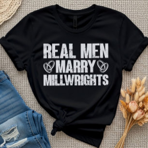 Real Manar Marry Millwrights Funny Millwright säge T Shirt