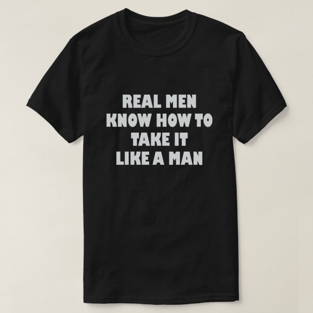 REAL MANAR VET HUR MAN TAR DET SOM EN MAN T-SHIRT (Design framsida)