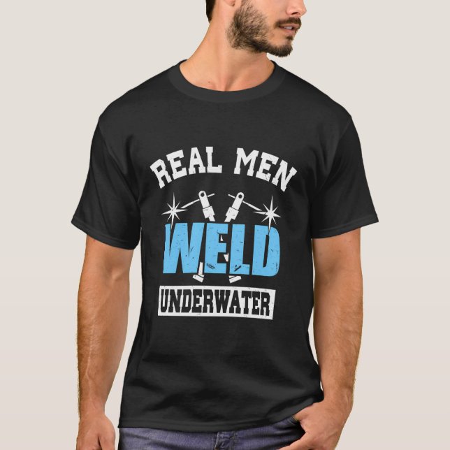 Real Manar Weld Underwater Funny Underwater Weldin T Shirt (Framsida)