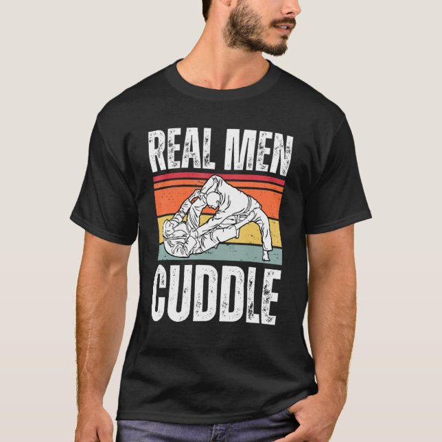 Real Men Cuddle   Brazilian Jiu Jitsu T Shirt (Framsida)