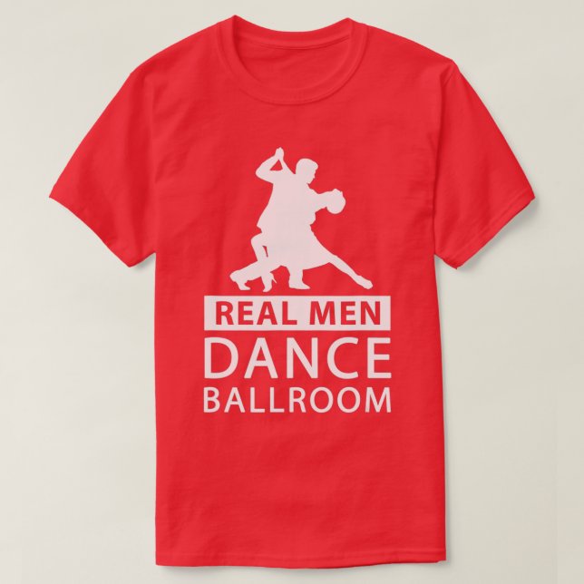 Real Men Dance Ballroom  Ballroom Dance  for Men  T Shirt (Design framsida)