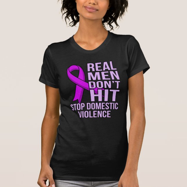 Real Men Don't Hit Stop Domestic Violence T Shirt (Framsida)