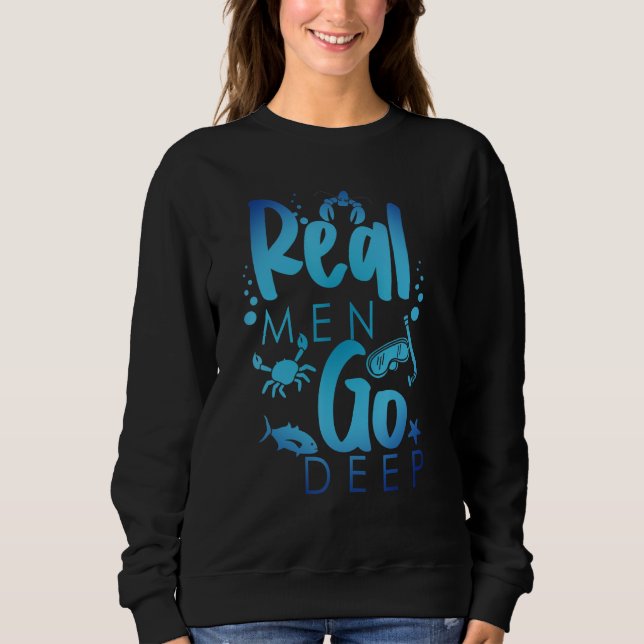 Real Men Go Deep Freediving Snorkeling Scuba Diver T Shirt (Framsida)