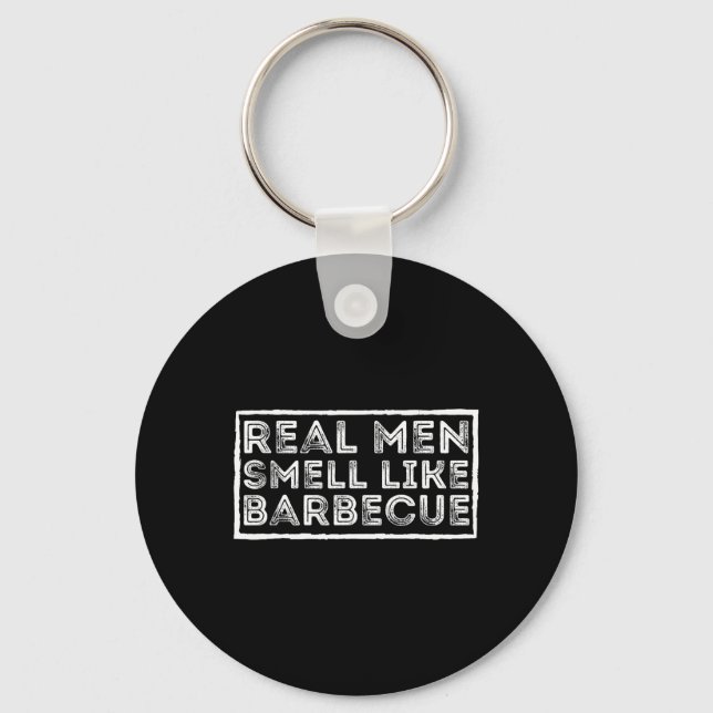 Real Men Smell Like Byrbecue - Bbq Smoker Byrbecue Nyckelring (Framsida)