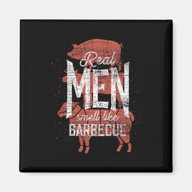 Real Men Smell Like Byrbecue Smoked Meat Men Gift  Magnet (Framsidan)