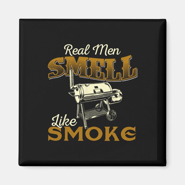 Real Men Smell Like Smoke - Pitmaster Bbq Smoker G Magnet (Framsidan)